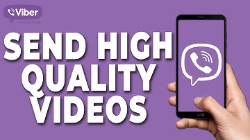 How to Send High Quality Videos on Viber