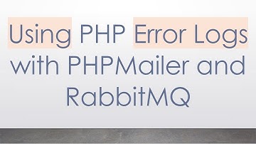 Using PHP Error Logs with PHPMailer and RabbitMQ