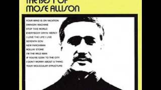 Video thumbnail of "Mose Allison - Your Molecular Structure"