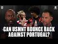 Chris Richards Doesn't Believe in Friendlies 👀 Can The USMNT Turn It Around Against Portugal? ⚽️