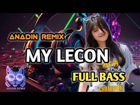 DJ JTL MY LECON FULL BASS TIKTOK VIRAL 2024 (Anadin Remix)