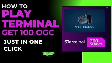 How to play Terminal game OGC | Earn 100 OGC coin daily | Get more OCG | OGC Season 2 update |