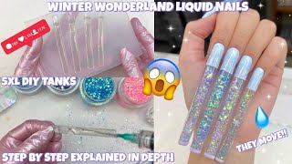 5XL WINTER WONDERLAND LIQUID AQUARIUM NAILS | STEP BY STEP EXPLAINED IN DEPTH | EASY DIY TANKS