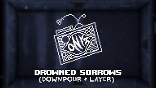 Drowned Sorrows - (Downpour + Layer)