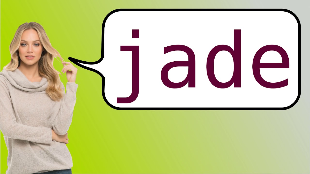 How to say 'jade' in French? YouTube