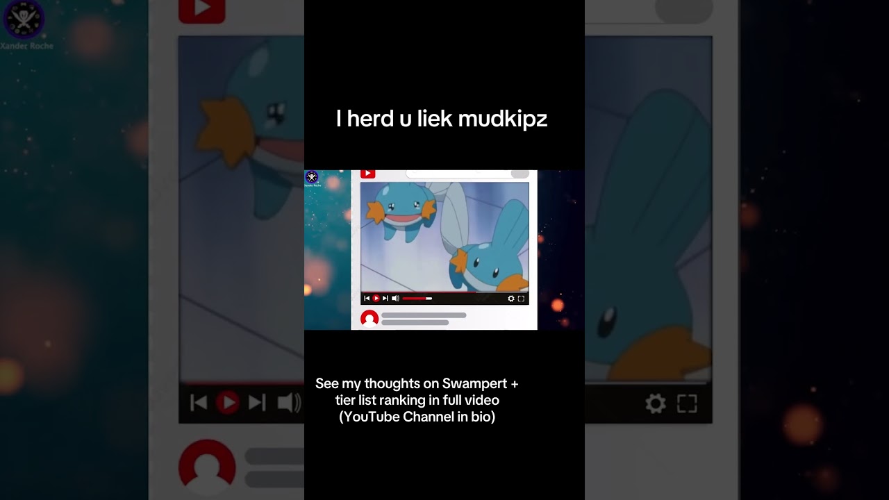 I heard u like Mudkips 