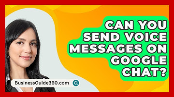 Can You Send Voice Messages On Google Chat? - BusinessGuide360.com