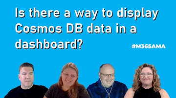 #M365AMA Is there a way to display Cosmos DB data in a dashboard?