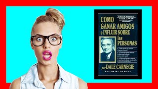 📕 Como GANAR AMIGOS e INFLUIR sobre las personas  - Dale Carnegie 🎧