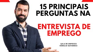 15 PRINCIPAIS PERGUNTAS E RESPOSTAS NA ENTREVISTA DE EMPREGO EM 2024