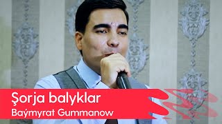 Baymyrat Gummanow - Shorja balyklar | 2022