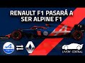 RENAULT F1 pasará a llamarse ALPINE F1 desde 2021 | ¿Por qué el cambio?