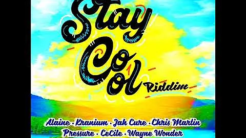 Stay Cool Riddim Mix (Full) Feat. Chris Martin, Jah Cure, Pressure, Alaine (Oct. 2018)