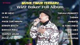 Wizz Baker - Sa Ni Sapa? (Full Album) | Musik Timur Terbaru