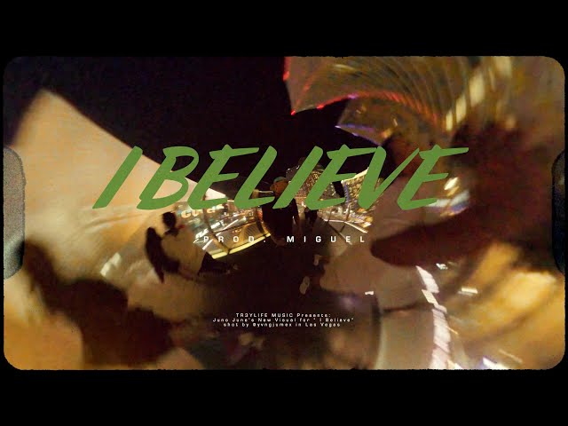 JUNO JUNE - I BELIEVE OFFICIAL MUSIC VIDEO (SHOT BY @YVNGJUMEX) Prod. By Miguel O'Brien class=