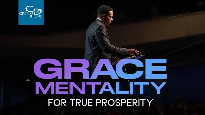 Grace Mentality for True Prosperity - Sunday Service