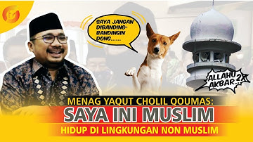 MENAG YAQUT BANDINGKAN SUARA AZAN DENGAN GONGGONGAN ANJING❓
