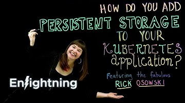 ϟ Enlightning: How Do You Add Persistent Storage to Your Kubernetes Application?