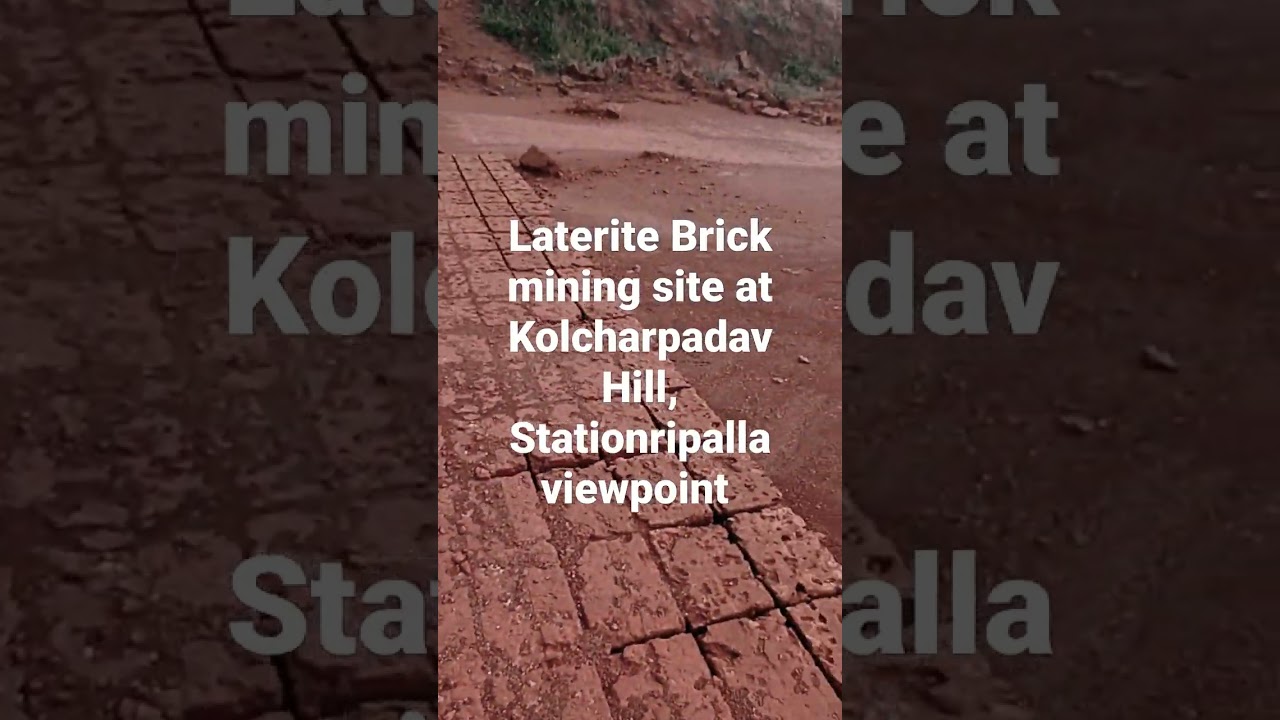 Laterite Brick mining site visit while trekking at Kolcharpadav Hill Station, Saripalla viewpoint