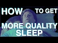 HOW to get more quality sleep | (Science of Sleep Pt 2)