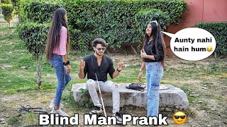 Blind Man Calling Girls Aunty Prank🤪 Epic Reactions😝 Zia Kamal