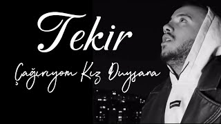 Tekir - Çağırıyom Kız Duysana - 2024