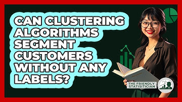 Can Clustering Algorithms Segment Customers Without Any Labels? - The Friendly Statistician