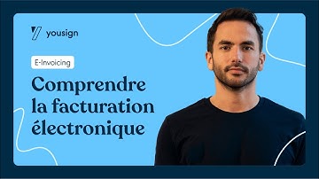 Comprendre la facturation électronique
