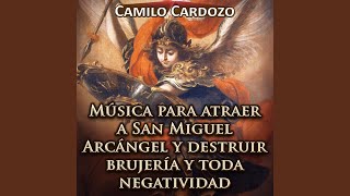 Música para Atraer a San Miguel Arcángel y Destruir Brujería y Toda Negatividad