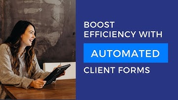 How automated client intake forms increase efficiency