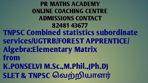 TNPSC Combined statistics subordinate services/UGTRB/FOREST APPRENTICE/Algebra:Elementary Matrix