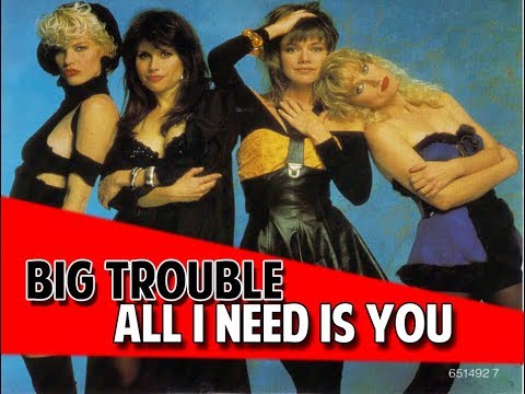 ALL I NEED IS YOU (TRADUÇÃO) - Big Trouble 