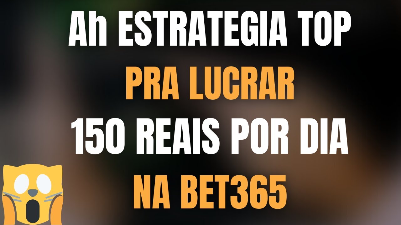 Ah estrategia top pra lucrar 150 reais por dia.. na bet365