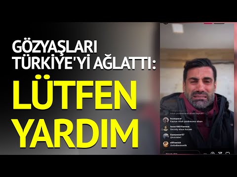 Volkan Demirel'in gözyaşları Türkiye'yi ağlattı: Lütfen yardım