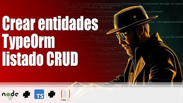 6. Curso Node - Express + TS + TypeOrm: Crear entidades de Typeorm y listado (CRUD)