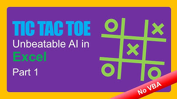 Unbeatable Tic Tac Toe AI in Excel (with No VBA) - Part 1