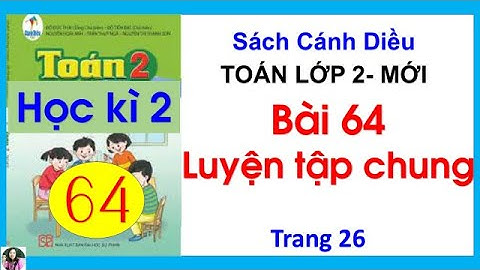 Toán lớp 2| sách Cánh Diều| Bài 64 Luyện tập chung| Trang 26| Cô Thu| #64