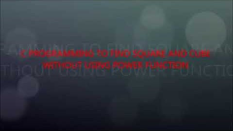 c program to find square and cube without using power function. || C PROGRAMMING.