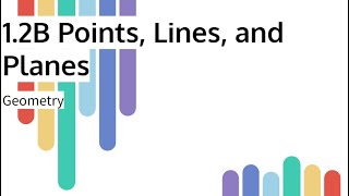 1.2B - Points, Lines, and Planes