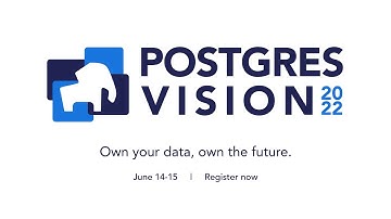 Postgres Vision 2022 | Bringing together world’s leading Postgres experts
