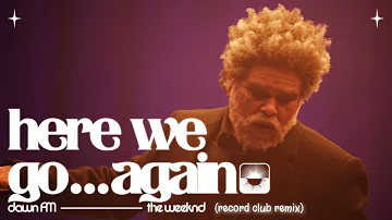 The Weeknd ft. Tyler, The Creator - Here We Go...Again (Record Club Remix)