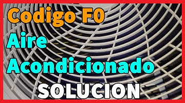 Codigo F0 en Aire Acondicionado I Solucion 2025