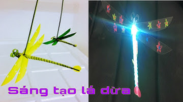 Hướng Dẫn Cách Làm Chuồn Chuồn Lá Dừa - Phát Sáng -SÁNG TẠO LÁ DỪA
