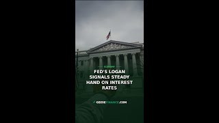 Fed's Logan Signals Steady Hand on Interest Rates