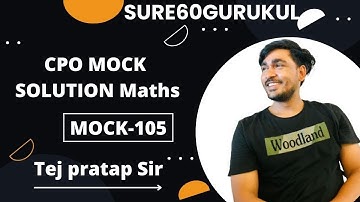 CPO-105  Maths discussion || Tej pratap Sir | SSC Previous Paper | TCS Pattern || Sure 60 Gurukul