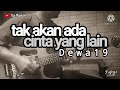 DEWA - TAK AKAN ADA CINTA YANG LAIN // GUITAR COVER