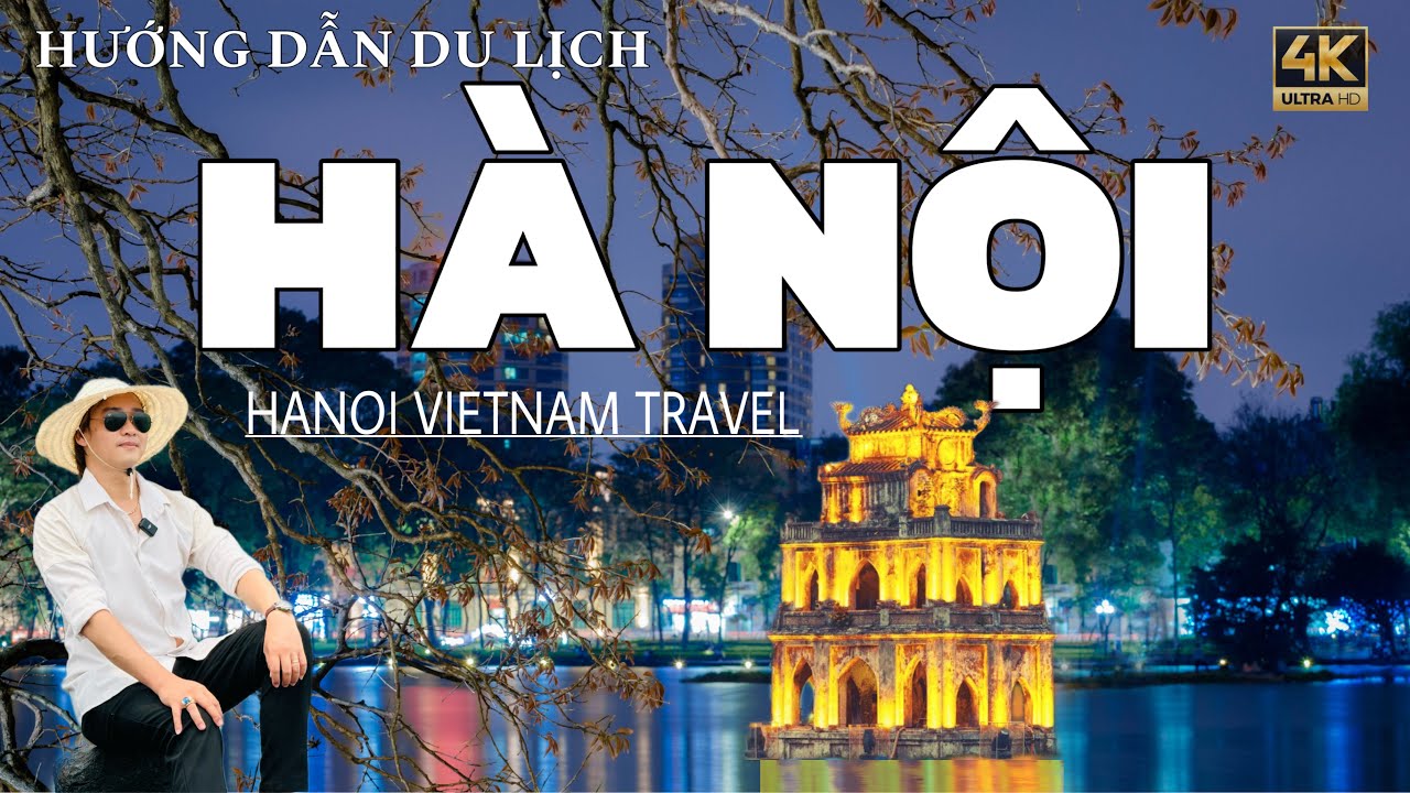 Outline Video HƯỚNG DẪN DU LỊCH HÀ NỘI 2024 , Ăn Gì, Chơi Gì Tại HÀ NỘI . EXPERIENCE IN TRAVELING TO HANOI VIETNAM