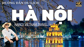 HƯỚNG DẪN DU LỊCH HÀ NỘI 2024 , Ăn Gì, Chơi Gì Tại HÀ NỘI . EXPERIENCE IN TRAVELING TO HANOI VIETNAM
