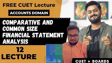 CUET Free Accountancy lecture  - Comparative and Common Size Financial Statement Analysis Lecture 12