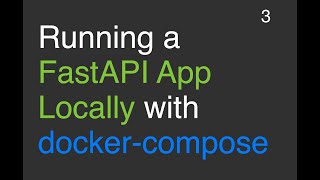 Running a FastAPI App Locally with Docker Compose